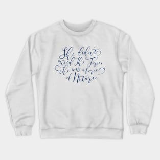 she was a force of nature quote Crewneck Sweatshirt